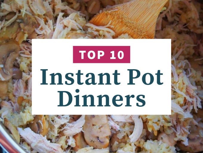 Top 10 Instant Pot Dinners